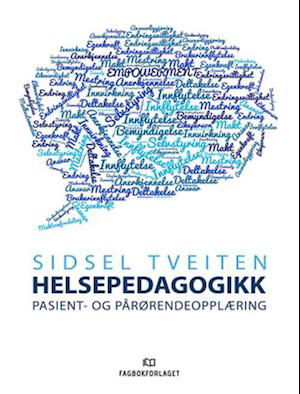 Cover for Sidsel Tveiten · Helsepedagogikk : helsekompetanse og brukermedvirkning (Taschenbuch) (2020)