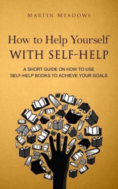 Cover for Martin Meadows · How to Help Yourself With Self-Help (Pocketbok) (2019)