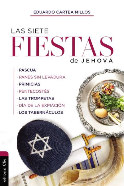 Cover for Eduardo Cartea Millos · Las Siete Fiestas de Jehova: Un Estudio Basado En Levitico 23 (Pocketbok) (2021)
