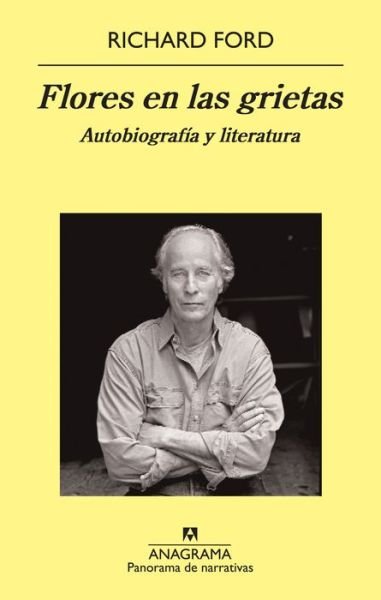 Cover for Richard Ford · Flores en Las Grietas (Panorama De Narrativas) (Spanish Edition) (Paperback Book) [Spanish edition] (2012)