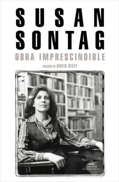 Cover for Susan Sontag · Obra imprescindible. Susan Sontag / Susan Sontag: Essential Works (Taschenbuch) (2022)