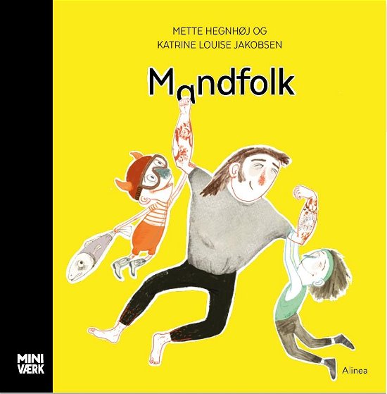 Miniværk: Mandfolk - Mette Hegnhøj Mortensen - Bøker - Alinea - 9788723530400 - 1. august 2020