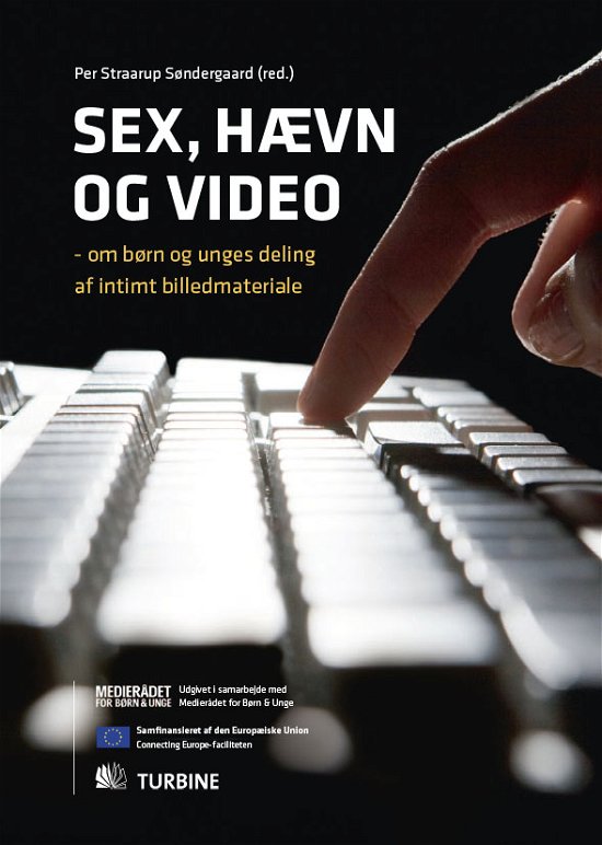 Sex, hævn og video - Per Straarup Søndergaard (red.) - Books - Turbine. i samarbejde med Medierådet for - 9788740612400 - September 26, 2016