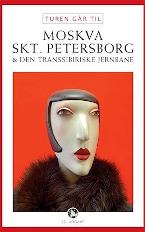 Cover for Per Dalgård · Politikens Turen går til: Turen går til Moskva, Skt. Petersborg og den transsibiriske jernbane (Sewn Spine Book) [12. Painos] (2010)