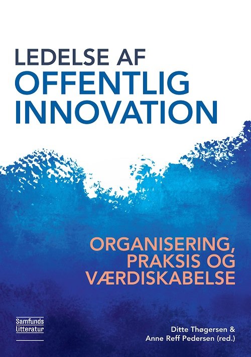 Cover for Ditte Thøgersen (red.) og Anne Reff Pedersen (red.) · Ledelse af offentlig innovation (Sewn Spine Book) [1e uitgave] (2022)