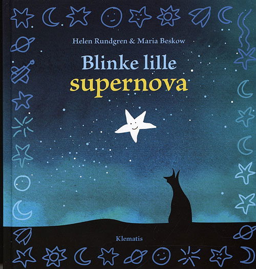 Cover for Helen Rundgren · Fakta for nysgerrige: Blinke lille supernova (Bound Book) [1st edition] (2009)