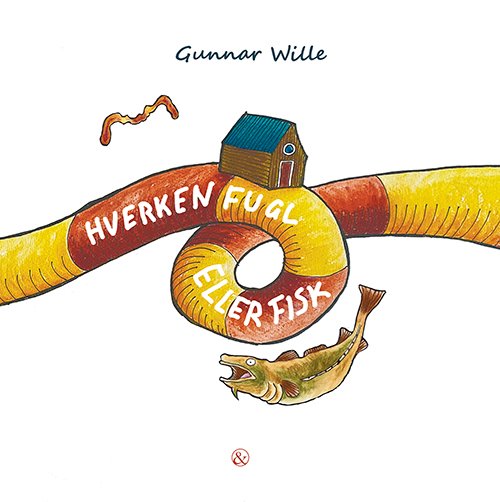 Cover for Gunnar Wille · Hverken fugl eller fisk (Bound Book) [1er édition] (2022)