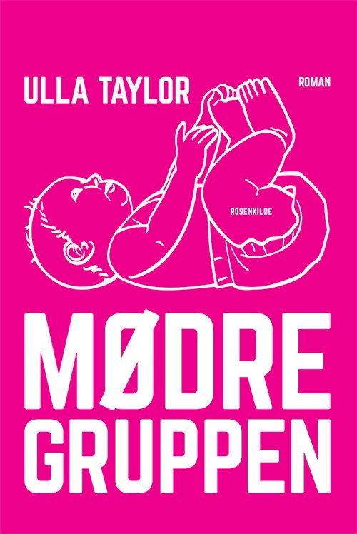Cover for Ulla Taylor · Mødregruppen (Sewn Spine Book) [2nd edition] (2015)