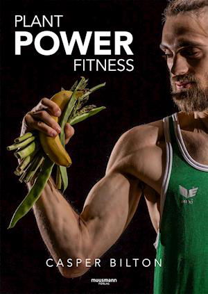 Cover for Casper Bilton · Plant Power Fitness (Hæftet bog) [1. udgave] (2019)