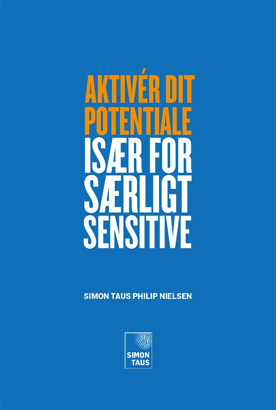 Cover for Simon Taus Philip Nielsen · Aktivér dit potentiale - især for særligt sensitive (Buch) (2016)