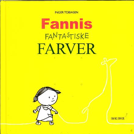 Cover for Inger Tobiasen · Fannis Fantastiske Farver (Innbunden bok) [1. utgave] (2016)