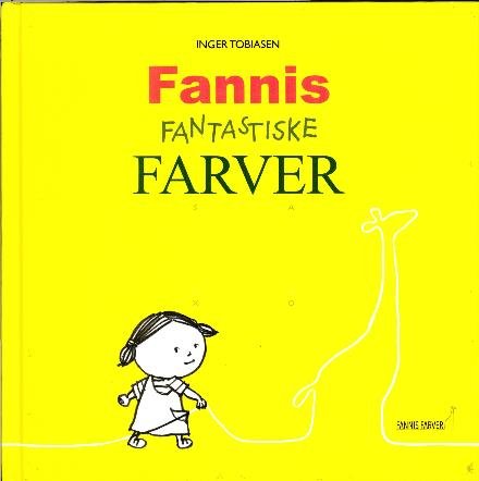 Cover for Inger Tobiasen · Fannis Fantastiske Farver (Bound Book) [1er édition] (2016)