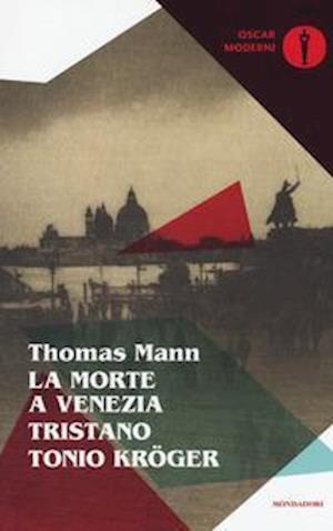 Cover for Thomas Mann · La Morte A Venezia-Tristano-Tonio Kroger (Buch)