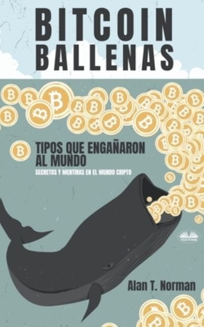 Cover for Alan T Norman · Bitcoin Ballenas (Paperback Book) (2019)