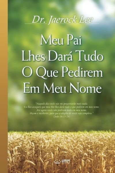 Cover for Jaerock Lee · Meu Pai Lhes Dara Tudo O Que Pedirem Em Meu Nome (Paperback Book) (2018)