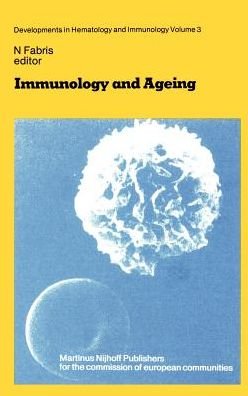 Cover for N Fabris · Immunology and Ageing - Developments in Hematology and Immunology (Hardcover Book) [1982 edition] (1982)