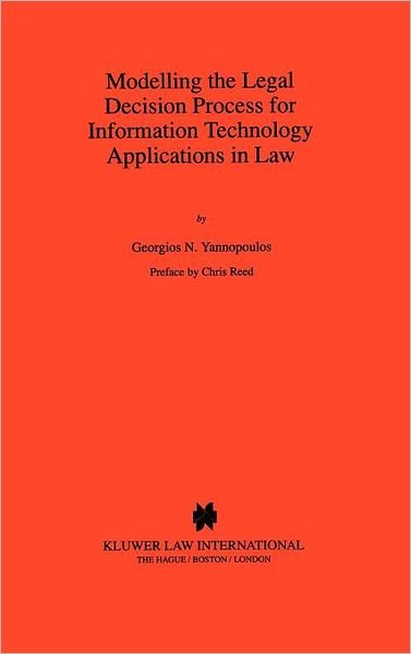 Cover for Georgios N. Yannopoulos · Modelling the Legal Decision Process for Information Technology Applications in Law (Hardcover Book) (1997)