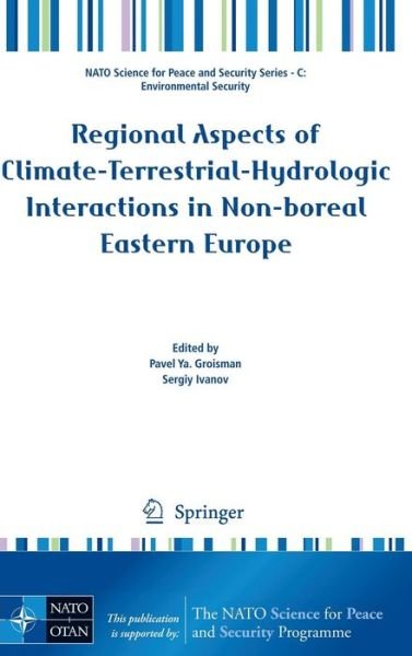 Pavel Ya Groisman · Regional Aspects of Climate-Terrestrial-Hydrologic Interactions in Non-boreal Eastern Europe - NATO Science for Peace and Security Series C: Environmental Security (Inbunden Bok) [2009 edition] (2009)