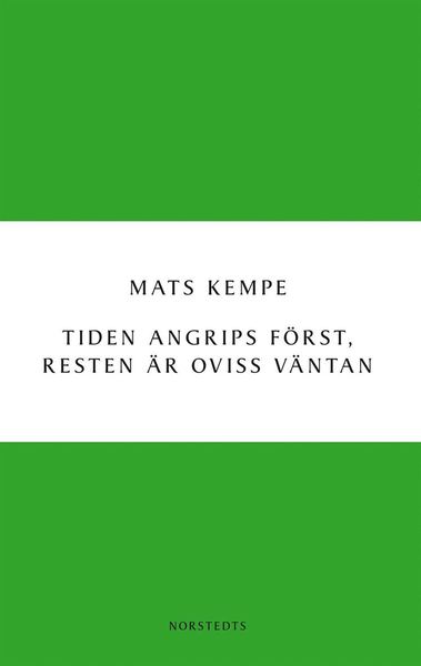 Cover for Mats Kempe · Digitala klassiker: Tiden angrips först, resten är oviss väntan (ePUB) (2014)