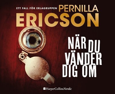 När du vänder dig om - Pernilla Ericson - Audioboek - Swann Audio - 9789176337400 - 8 augustus 2019