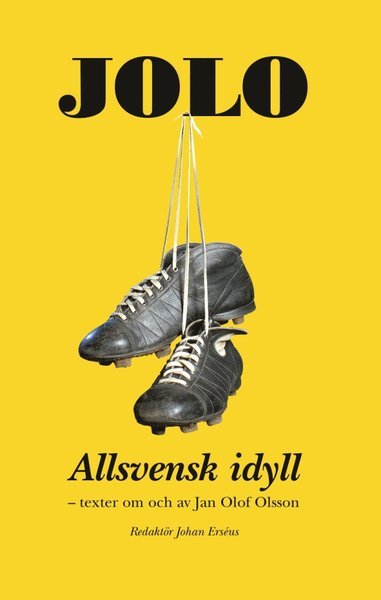 Cover for Jesper Högström · Jolosällskapets skriftserie: Jolo: Allsvensk idyll (Bound Book) (2007)