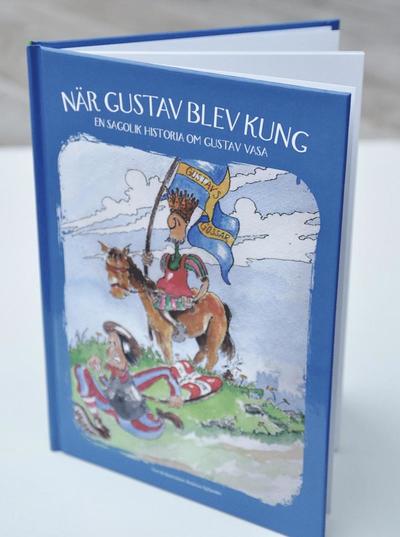 Cover for Andreas Sjölander · En sagolik historia: När Gustav blev kung : en sagolik historia om Gustav Vasa (Bound Book) (2016)