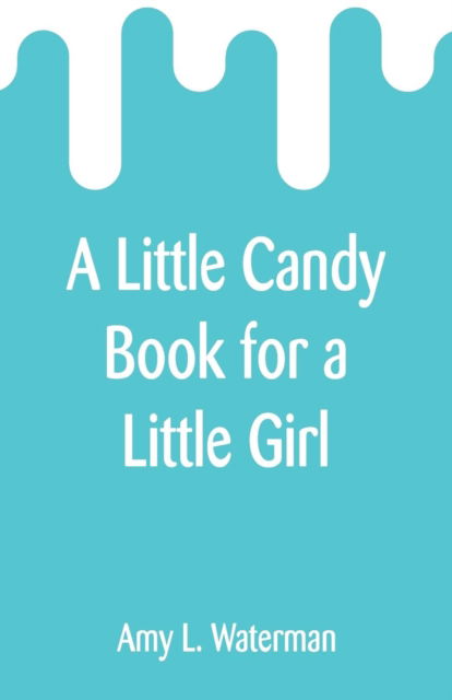 Cover for Amy L Waterman · A Little Candy Book for a Little Girl (Paperback Bog) (2019)
