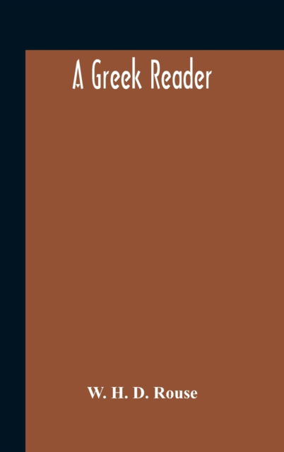 Cover for W H D Rouse · A Greek Reader (Hardcover Book) (2020)