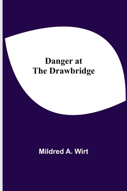Cover for Mildred A Wirt · Danger at the Drawbridge (Paperback Book) (2021)