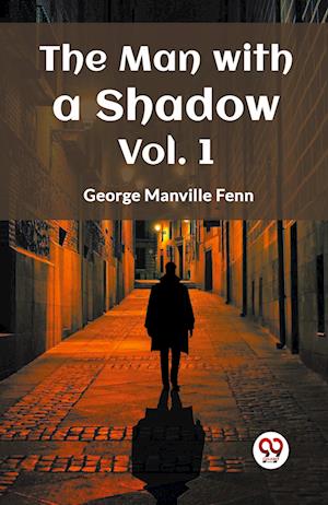 Cover for George Manville Fenn · The Man with a Shadow Vol. One (Edition2023) (Paperback Book) (2023)