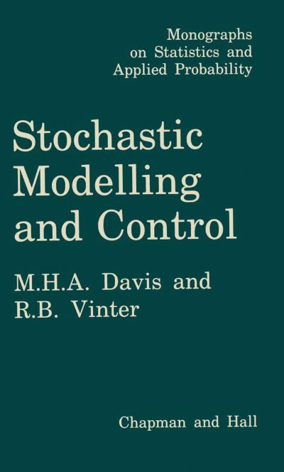 Cover for Mark Davis · Stochastic Modelling and Control - Monographs on Statistics and Applied Probability (Paperback Book) [Softcover reprint of the original 1st ed. 1985 edition] (2012)