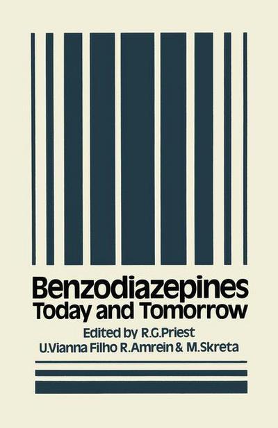 Benzodiazepines: Today and Tomorrow - R G Priest - Books - Springer - 9789401172400 - May 18, 2012