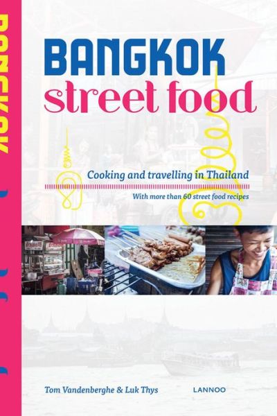 Cover for Tom Vandenberghe · Bangkok Street Food: Cooking and Traveling in Thailand (Paperback Book) (2015)