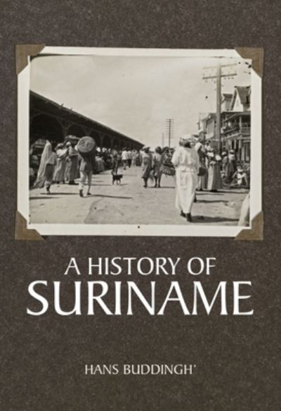 Cover for Hans Buddingh · A History of Suriname (Hardcover Book) (2022)
