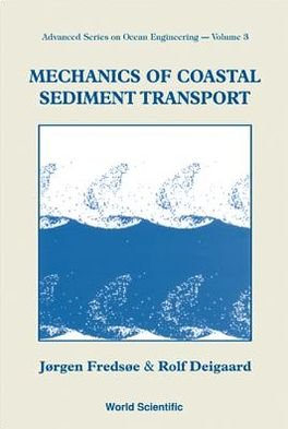 Cover for Fredsoe, Jorgen (Technical Univ Of Denmark, Denmark) · Mechanics Of Coastal Sediment Transport - Advanced Series On Ocean Engineering (Hardcover Book) (1992)