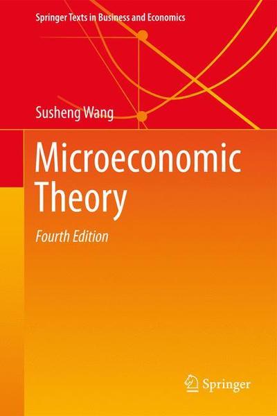 Cover for Susheng Wang · Microeconomic Theory - Springer Texts in Business and Economics (Gebundenes Buch) [4th ed. 2018 edition] (2018)