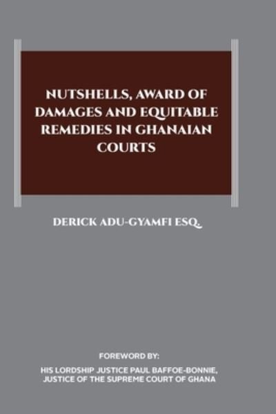 Cover for Derick Adu-Gyamfi · Nutshells, Award of Damages and Equitable Remedies in Ghanaian Courts (Paperback Bog) (2022)