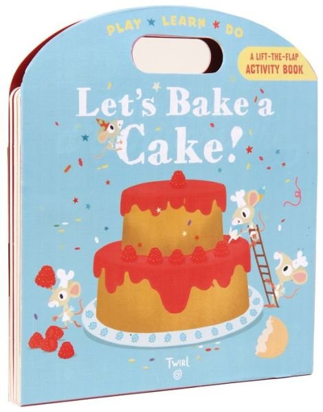 Cover for Anne-Sophie Baumann · Let's Bake a Cake! - Play Learn Do (Book) (2016)