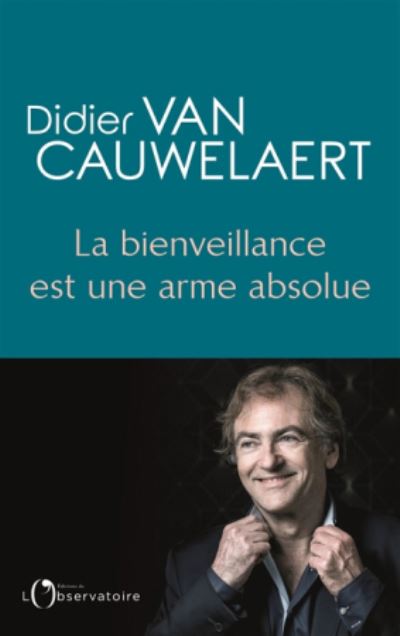 Cover for Didier Van Cauwelaert · La bienveillance est une arme absolue (MERCH) (2019)