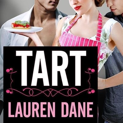 Tart - Lauren Dane - Musiikki - Tantor Audio - 9798200065400 - maanantai 15. huhtikuuta 2013