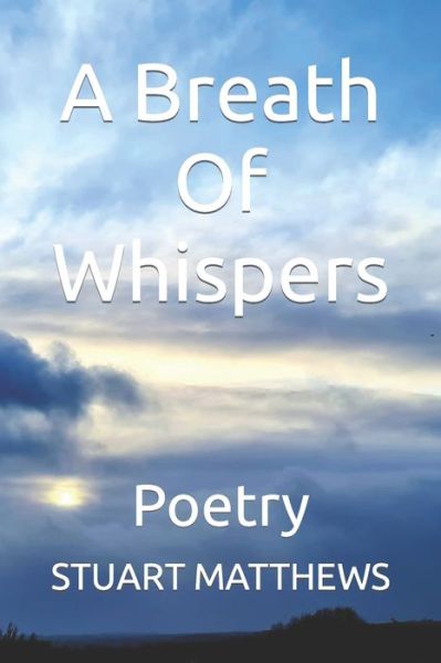 Cover for Stuart Matthews · A Breath Of Whispers: Poetry - Poetry (Paperback Bog) (2022)