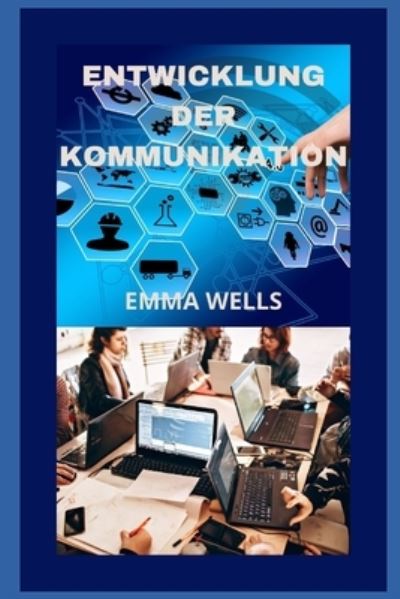 Cover for Emma Wells · Entwicklung Der Kommunikation (Paperback Book) (2022)