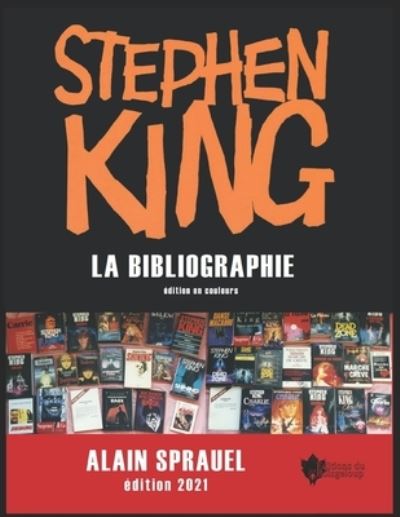 Alain Sprauel La Bibliographie De Stephen King 21 Version Couleurs Paperback Book 21