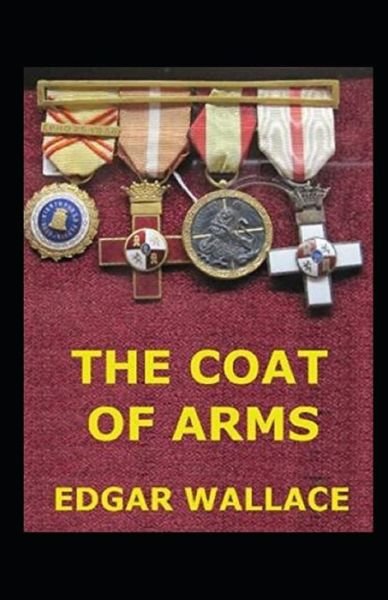 The Coat of Arms illustrated - Edgar Wallace - Kirjat - Independently Published - 9798511590400 - lauantai 29. toukokuuta 2021