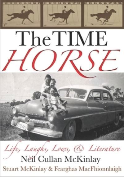 Cover for Fearghas Macfhionnlaigh · The Time Horse: Life, Laughs, Lows, &amp; Literature (Paperback Book) (2021)