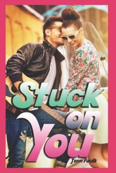 Cover for Jenn Faulk · Stuck on You (Taschenbuch) (2020)