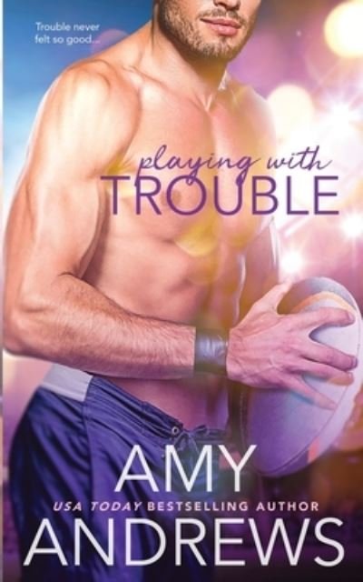 Cover for Amy Andrews · Playing with Trouble (Paperback Bog) (2020)