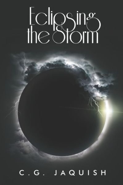 Cover for C G Jaquish · Eclipsing the Storm (Pocketbok) (2021)