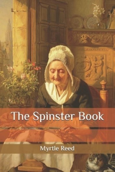 Cover for Myrtle Reed · The Spinster Book (Paperback Book) (2020)