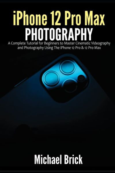 Cover for Michael Brick · Iphone 12 Pro Max Photography (Paperback Book) (2020)